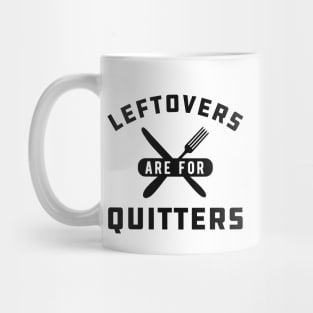 Thanksgiving - Leftovers are for quitters Mug